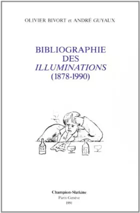 Couverture du produit · Bibliographie des Illuminations (1878-1990)