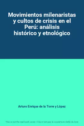 Couverture du produit · Movimientos milenaristas y cultos de crisis en el Perú: análisis histórico y etnológico