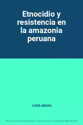 Couverture du produit · Etnocidio y resistencia en la amazonia peruana