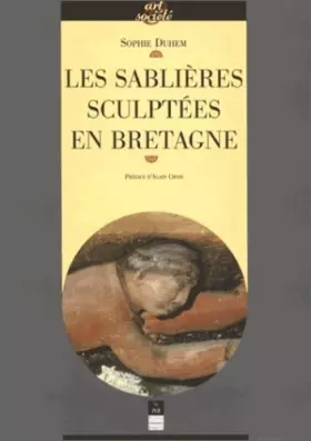 Couverture du produit · Les sablières sculptées en Bretagne: Images, ouvriers du bois et culture paroissiale au temps de la prospérité bretonne, XVe-XV