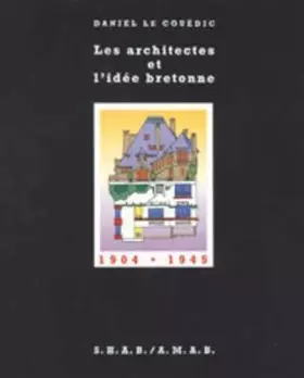 Couverture du produit · Les architectes et l'idée bretonne, 1904-1945. D'un renouveau des arts à la renaissance d'une identité