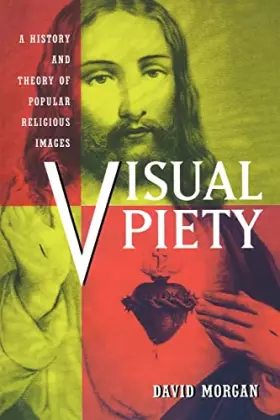 Couverture du produit · Visual Piety: A History and Theory of Popular Religious Images