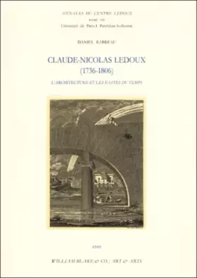 Couverture du produit · Claude Nicolas Ledoux 1736-1806