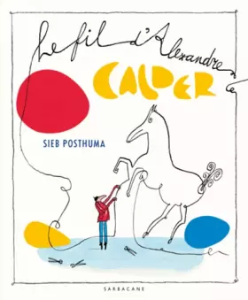 Couverture du produit · Le fil d'Alexandre Calder