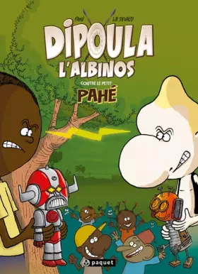 Couverture du produit · Dipoula l'albinos, Tome 2 : Dipoula l'albinos contre le petit Pahé