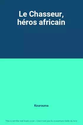 Couverture du produit · Le Chasseur, héros africain