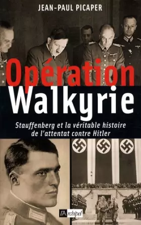 Couverture du produit · Opération Walkyrie : Stauffenberg et la véritable histoire de l'attentat contre Hitler