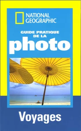 Couverture du produit · Guide pratique de la photo : Voyages  Réussir de belles photos