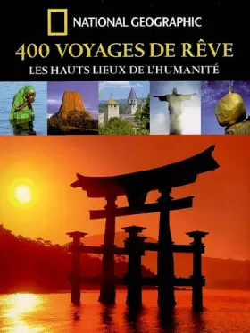 Couverture du produit · 400 Voyages de rêve : Les hauts lieux de l'humanité
