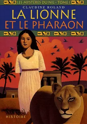 Couverture du produit · Les Mystères du Nil, tome 1 : La Lionne et le Pharaon
