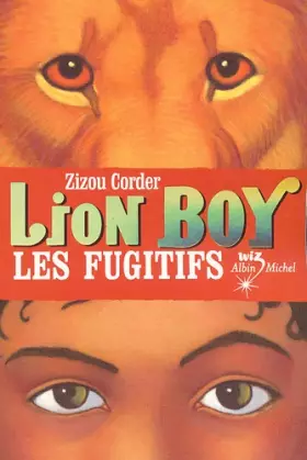 Couverture du produit · Lion Boy, tome 2 : Les Fugitifs