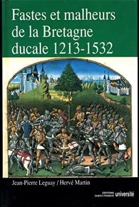 Couverture du produit · Fastes et malheurs de la Bretagne ducale 1213-1532