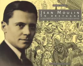 Couverture du produit · Jean Moulin en Bretagne : Le sous-préfet artiste de Châteaulin et ses amis écrivains et peintres