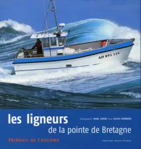 Couverture du produit · Les ligneurs de la pointe de Bretagne : Pêcheurs de l'extrême