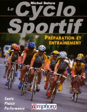 Couverture du produit · Le cyclo sportif : Préparation et entraînement, santé plaisir performance