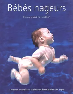 Couverture du produit · Bébés nageurs : Apprenez à votre bébé, le plaisir de flotter, le plaisir de nager