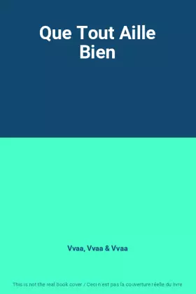 Couverture du produit · Que Tout Aille Bien