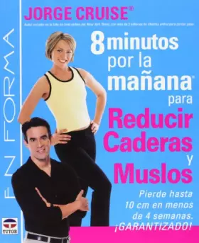 Couverture du produit · 8 Minutos Por La Manana Para Reducir Caderas Y Muslos/ 8 Minutes in the Morning For Lean Hips and Thin Thighs: Pierde Hasta 10 