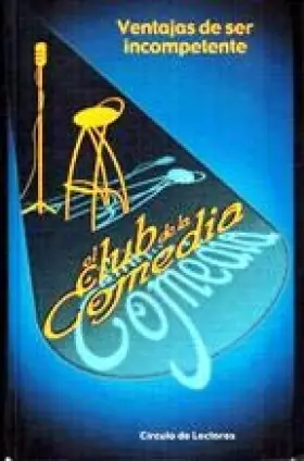 Couverture du produit · El club de la comedia presenta, Ventajas de ser incompetente y otros monólogos de humor: El club de la comedia contraataca