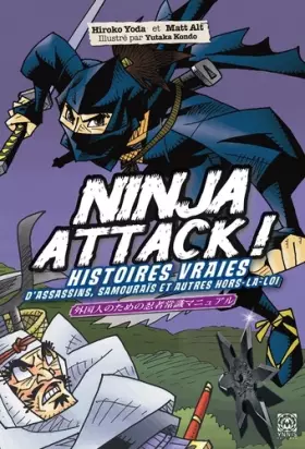 Couverture du produit · Ninja Attack! Histoires vraies d'assassins, de samouraïs et de hors-la-loi