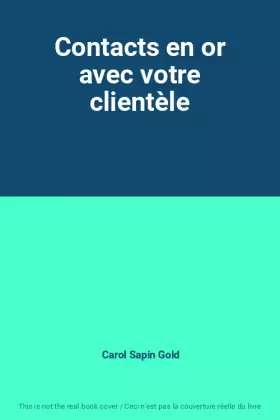 Couverture du produit · Contacts en or avec votre clientèle