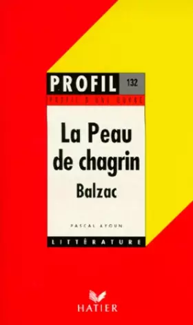 Couverture du produit · Profil d'une oeuvre : La peau de chagrin de Balzac