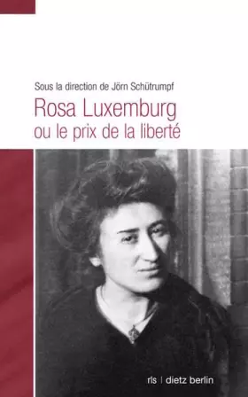 Couverture du produit · Schütrumpf, J: Rosa Luxemburg ou le prix de la liberté