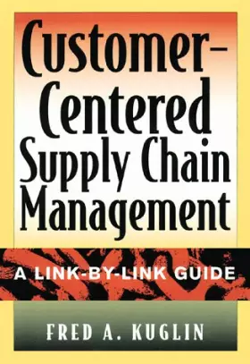 Couverture du produit · Customer-Centered Supply Chain Management: A Link-By-Link Guide