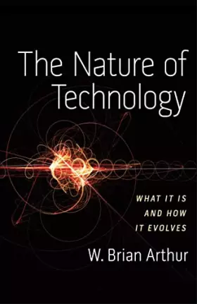 Couverture du produit · The Nature of Technology: What It Is and How It Evolves