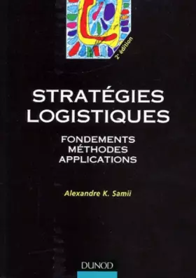Couverture du produit · Stratégies logistiques : Fondements, méthodes, applications