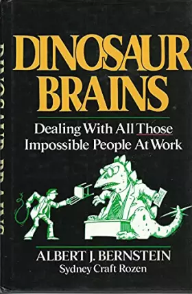 Couverture du produit · Dinosaur Brains: Dealing With All Those Impossible People at Work