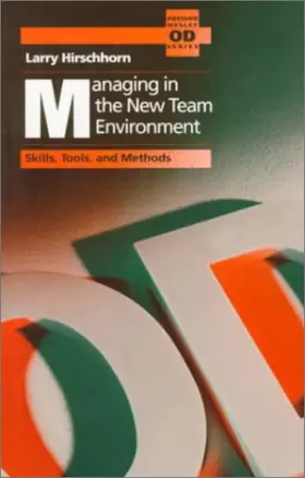 Couverture du produit · Managing in the New Team Environment: Skills, Tools and Methods (Addison Wesley Od Series)