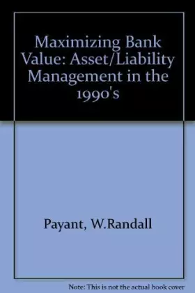Couverture du produit · Maximizing Bank Value: Asset/Liability Management in the 1990s