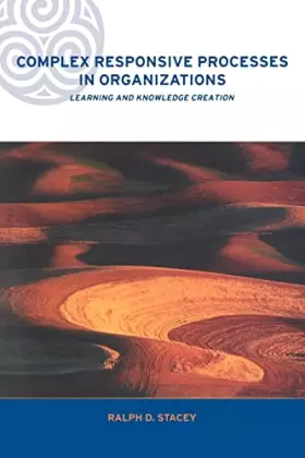 Couverture du produit · Complex Responsive Processes in Organizations: Learning and Knowledge Creation