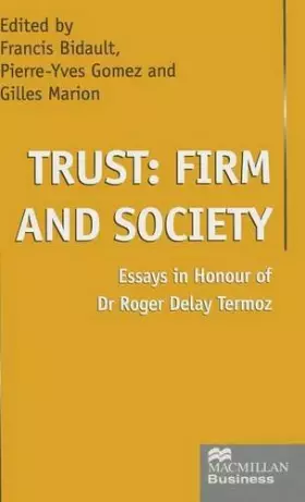 Couverture du produit · Trust: Firm and Society: Essays in Honour of Dr Roger Delay Termoz