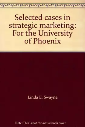 Couverture du produit · Selected cases in strategic marketing : for the University of Phoenix
