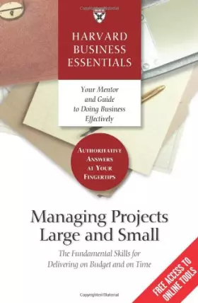 Couverture du produit · Harvard Business Essentials Managing Projects Large and Small: The Fundamental Skills for Delivering on Budget and on Time