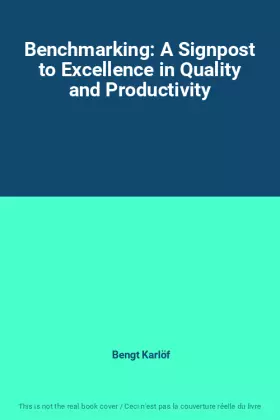 Couverture du produit · Benchmarking: A Signpost to Excellence in Quality and Productivity