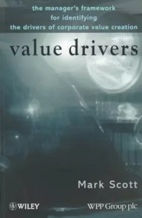 Couverture du produit · Value Drivers: The Manager′s Guide for Driving Corporate Value Creation