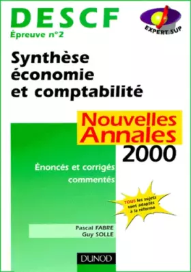 Couverture du produit · Synthèse économie et comptabilité, DESCF, épreuve n°2. Nouvelles annales 2000