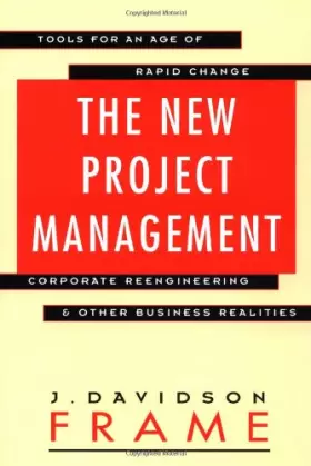 Couverture du produit · The New Project Management: Tools For an Age of Rapid Change, Corporate Reengineering, & Other Business Realities