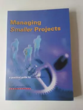 Couverture du produit · Managing Smaller Projects: A Practical Guide