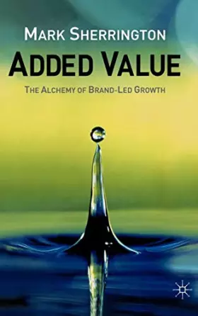 Couverture du produit · Added Value: The Alchemy of Brand-Led Growth