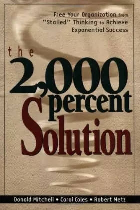 Couverture du produit · The 2,000 Percent Solution: Free Your Organization from "Stalled" Thinking to Achieve Exponential Success