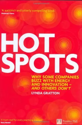 Couverture du produit · Hot Spots: Why some companies buzz with energy and innovation - and others don't