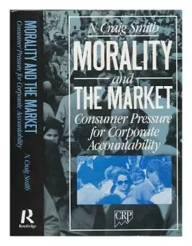 Couverture du produit · Morality and the Market: Consumer Pressure for Corporate Accountability