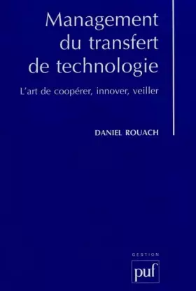 Couverture du produit · Management du transfert de technologie : L'Art de coopérer, innover, veiller