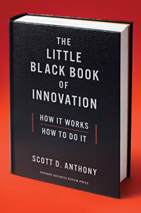 Couverture du produit · The Little Black Book of Innovation: How It Works, How to Do It