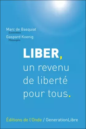 Couverture du produit · Liber, un revenu de liberté pour tous : Une proposition d'impôt négatif en France