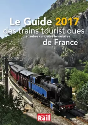 Couverture du produit · GUIDE DES TRAINS TOURISTIQUES 2017 (0)